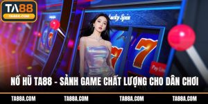 Nổ hũ TA88