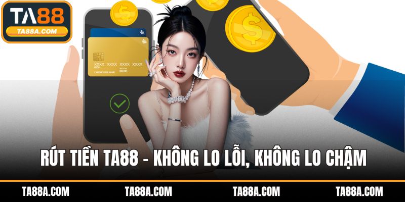 Rút tiền TA88