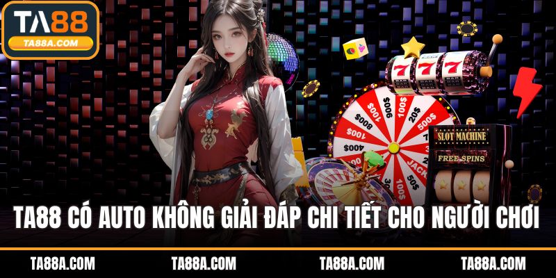 TA88 có auto không